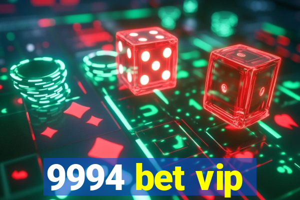 9994 bet vip